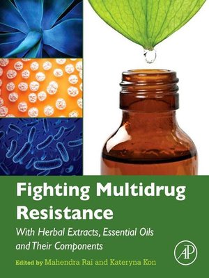 cover image of Fighting Multidrug Resistance with Herbal Extracts, Essential Oils and Their Components